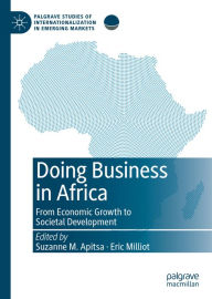 Title: Doing Business in Africa: From Economic Growth to Societal Development, Author: Suzanne M. Apitsa