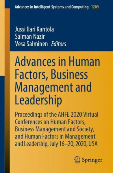 Advances Human Factors, Business Management and Leadership: Proceedings of the AHFE 2020 Virtual Conferences on Society, Factors Leadership, July 16-20, 2020, USA