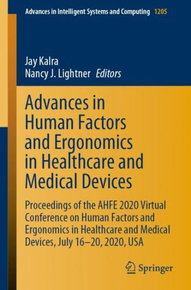 Advances Human Factors and Ergonomics Healthcare Medical Devices: Proceedings of the AHFE 2020 Virtual Conference on Devices, July 16-20, 2020, USA