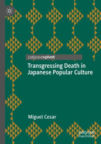 Transgressing Death Japanese Popular Culture