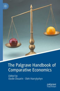 Title: The Palgrave Handbook of Comparative Economics, Author: Elodie Douarin