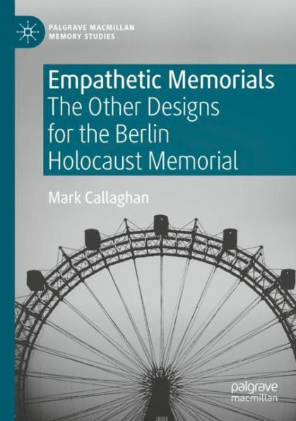 Empathetic Memorials: the Other Designs for Berlin Holocaust Memorial