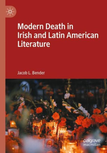 Modern Death Irish and Latin American Literature