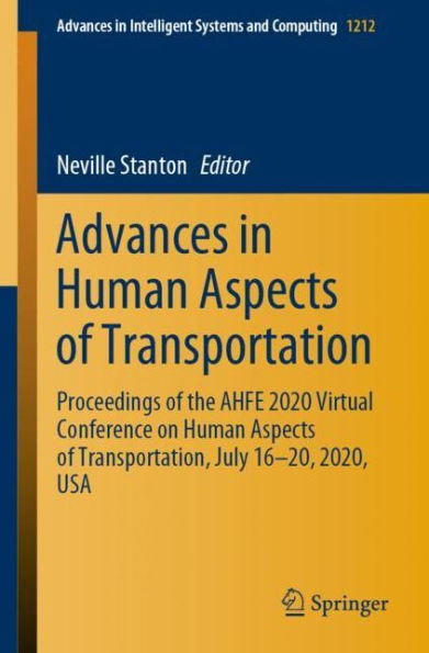 Advances Human Aspects of Transportation: Proceedings the AHFE 2020 Virtual Conference on Transportation, July 16-20, 2020, USA