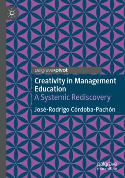 Creativity Management Education: A Systemic Rediscovery