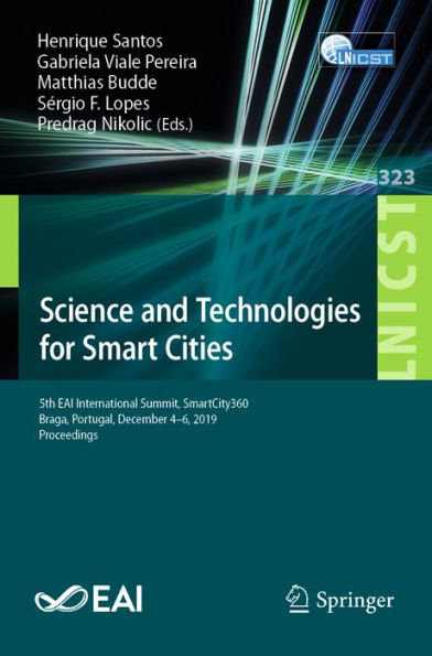 Science and Technologies for Smart Cities: 5th EAI International Summit, SmartCity360, Braga, Portugal, December 4-6, 2019, Proceedings