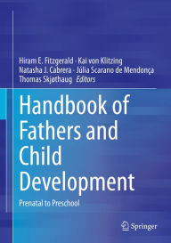 Title: Handbook of Fathers and Child Development: Prenatal to Preschool, Author: Hiram E. Fitzgerald