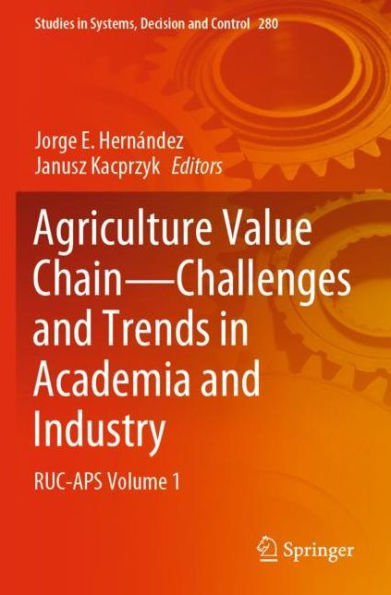 Agriculture Value Chain - Challenges and Trends Academia Industry: RUC-APS Volume 1