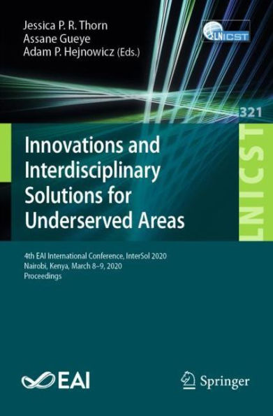 Innovations and Interdisciplinary Solutions for Underserved Areas: 4th EAI International Conference, InterSol 2020, Nairobi, Kenya, March 8-9, Proceedings