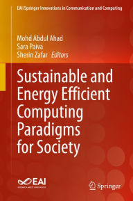 Title: Sustainable and Energy Efficient Computing Paradigms for Society, Author: Mohd Abdul Ahad