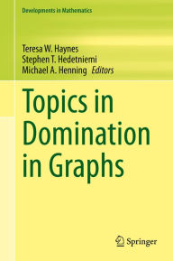 Title: Topics in Domination in Graphs, Author: Teresa W. Haynes