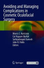 Avoiding and Managing Complications in Cosmetic Oculofacial Surgery