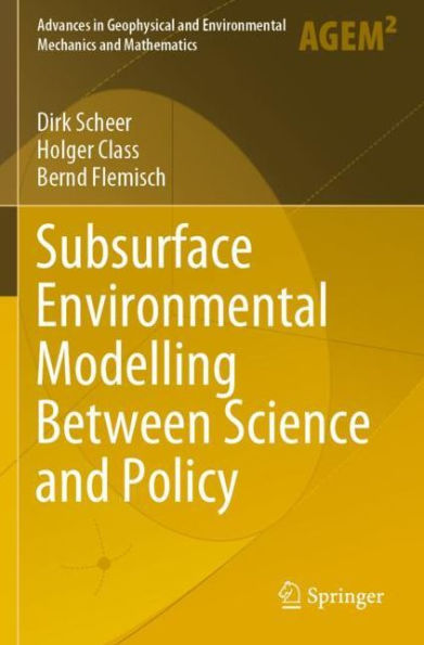 Subsurface Environmental Modelling Between Science and Policy