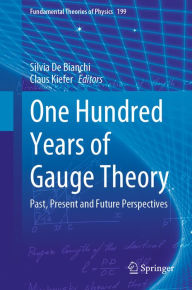 Title: One Hundred Years of Gauge Theory: Past, Present and Future Perspectives, Author: Silvia De Bianchi