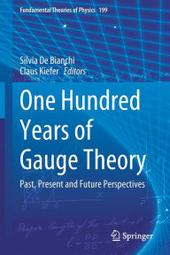 Title: One Hundred Years of Gauge Theory: Past, Present and Future Perspectives, Author: Silvia De Bianchi