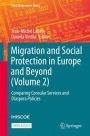 Migration and Social Protection in Europe and Beyond (Volume 2): Comparing Consular Services and Diaspora Policies