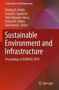 Title: Sustainable Environment and Infrastructure: Proceedings of EGRWSE 2019, Author: Krishna R. Reddy