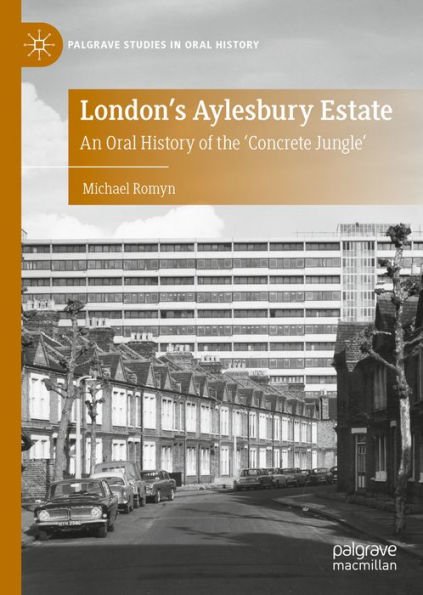 London's Aylesbury Estate: An Oral History of the 'Concrete Jungle'