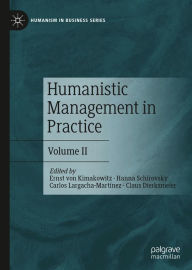 Title: Humanistic Management in Practice: Volume II, Author: Ernst von Kimakowitz