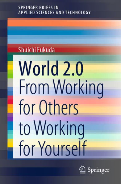 World 2.0: From Working for Others to Working for Yourself