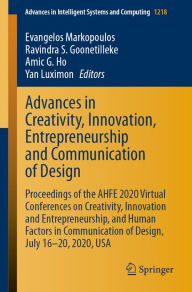 Title: Advances in Creativity, Innovation, Entrepreneurship and Communication of Design: Proceedings of the AHFE 2020 Virtual Conferences on Creativity, Innovation and Entrepreneurship, and Human Factors in Communication of Design, July 16-20, 2020, USA, Author: Evangelos Markopoulos