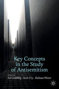 Title: Key Concepts in the Study of Antisemitism, Author: Sol Goldberg