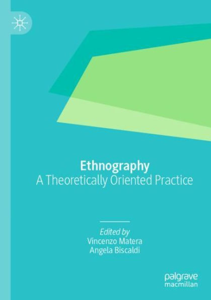 Ethnography: A Theoretically Oriented Practice