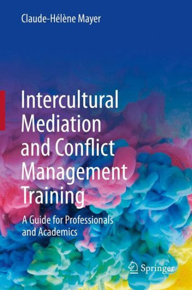 Intercultural Mediation and Conflict Management Training: A Guide for Professionals Academics