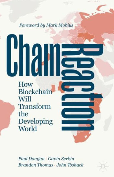 Chain Reaction: How Blockchain Will Transform the Developing World