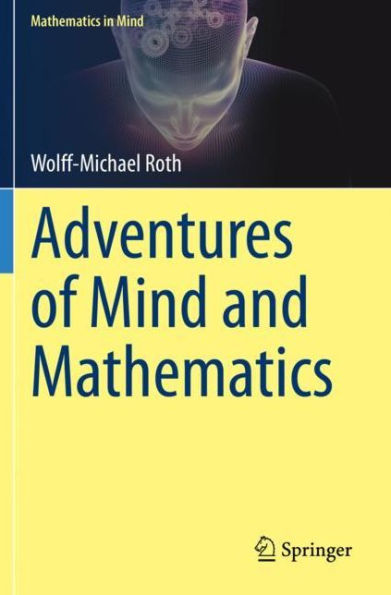 Adventures of Mind and Mathematics