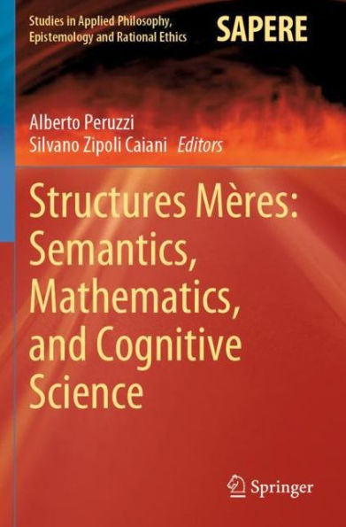 Structures Mï¿½res: Semantics, Mathematics, and Cognitive Science