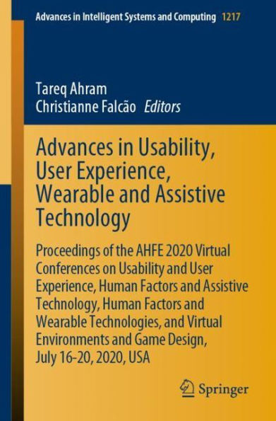 Advances Usability, User Experience, Wearable and Assistive Technology: Proceedings of the AHFE 2020 Virtual Conferences on Usability Human Factors Technology, Technologies, Envi