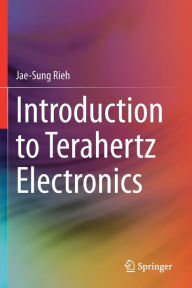 Title: Introduction to Terahertz Electronics, Author: Jae-Sung Rieh