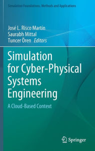 Title: Simulation for Cyber-Physical Systems Engineering: A Cloud-Based Context, Author: Josï L. Risco Martïn
