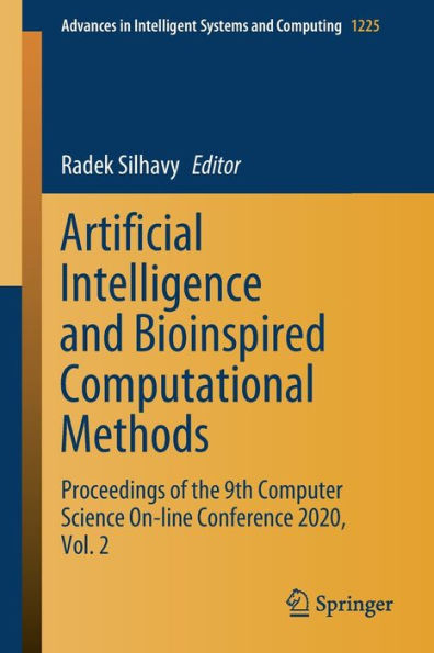 Artificial Intelligence and Bioinspired Computational Methods: Proceedings of the 9th Computer Science On-line Conference 2020, Vol. 2