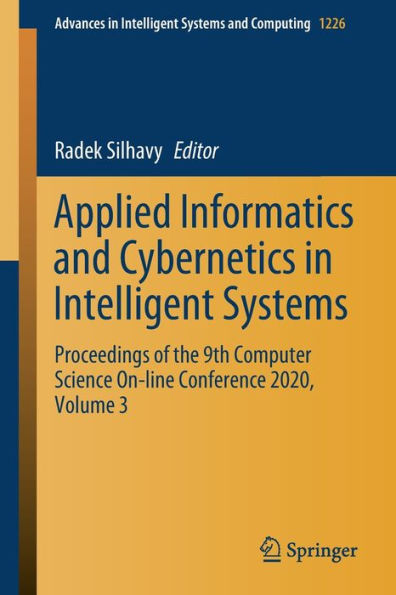 Applied Informatics and Cybernetics Intelligent Systems: Proceedings of the 9th Computer Science On-line Conference 2020, Volume 3