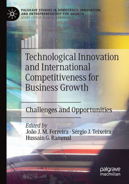 Technological Innovation and International Competitiveness for Business Growth: Challenges Opportunities