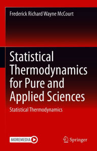 Title: Statistical Thermodynamics for Pure and Applied Sciences: Statistical Thermodynamics, Author: Frederick Richard Wayne McCourt