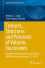 Textures, Structures and Processes of Volcanic Successions: Examples from Southern Central Andes (Northwestern Argentina, 22º-28ºS)
