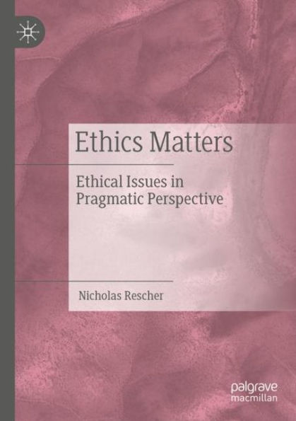 Ethics Matters: Ethical Issues Pragmatic Perspective
