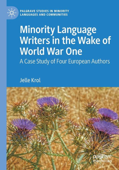 Minority Language Writers the Wake of World War One: A Case Study Four European Authors