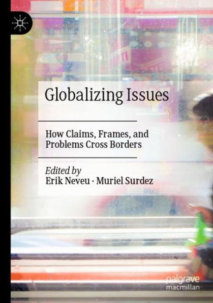 Globalizing Issues: How Claims, Frames, and Problems Cross Borders