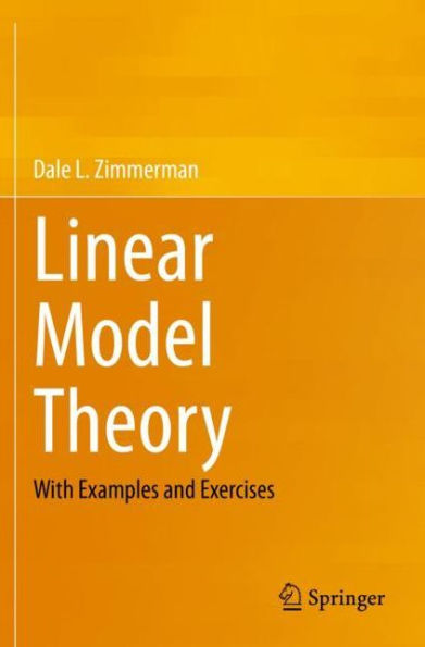 Linear Model Theory: With Examples and Exercises