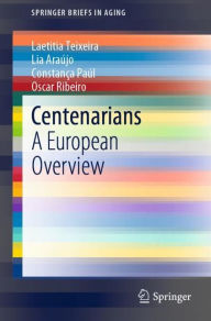 Title: Centenarians: A European Overview, Author: Laetitia Teixeira