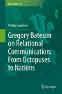 Gregory Bateson on Relational Communication: From Octopuses to Nations