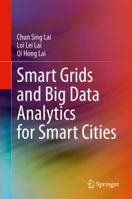 Title: RETRACTED BOOK: Smart Grids and Big Data Analytics for Smart Cities, Author: Chun Sing Lai