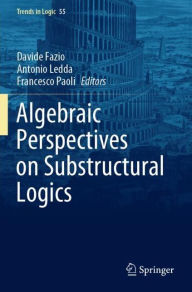 Title: Algebraic Perspectives on Substructural Logics, Author: Davide Fazio