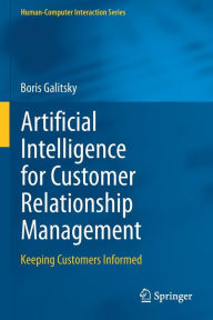Title: Artificial Intelligence for Customer Relationship Management: Keeping Customers Informed, Author: Boris Galitsky