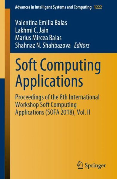 Soft Computing Applications: Proceedings of the 8th International Workshop Applications (SOFA 2018), Vol. II