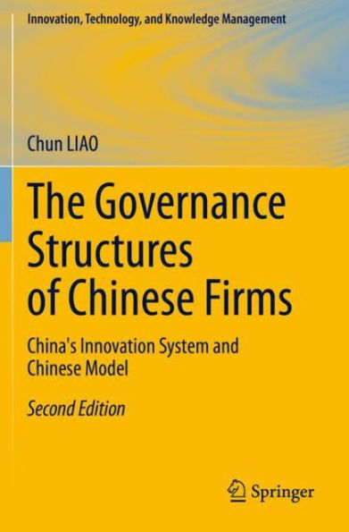 The Governance Structures of Chinese Firms: China's Innovation System and Model